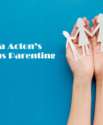 Chelsea Acton’s Famous Parenting Tips