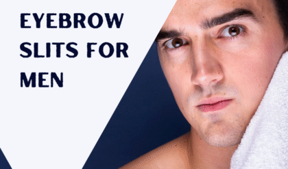 Eyebrow Slits for Men