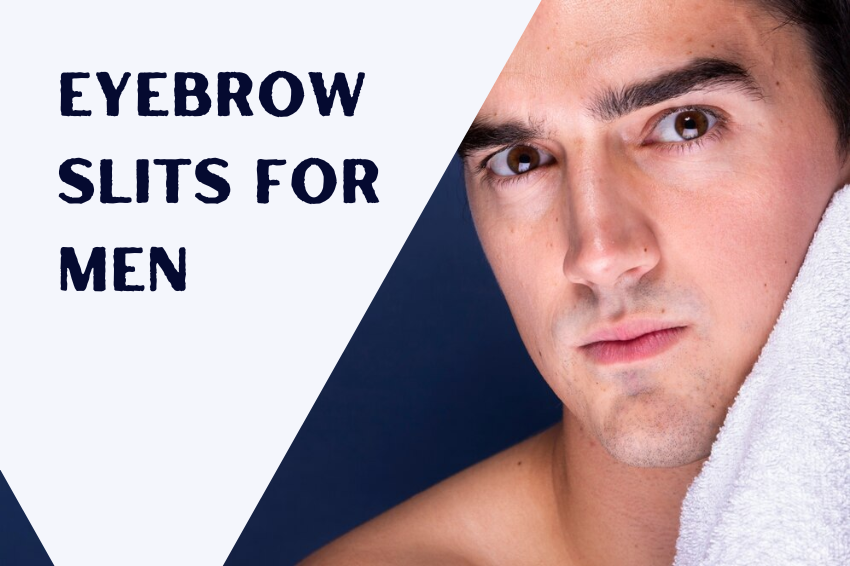 Eyebrow Slits for Men