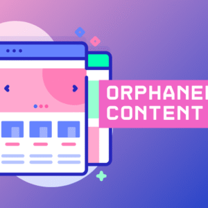 orphaned content