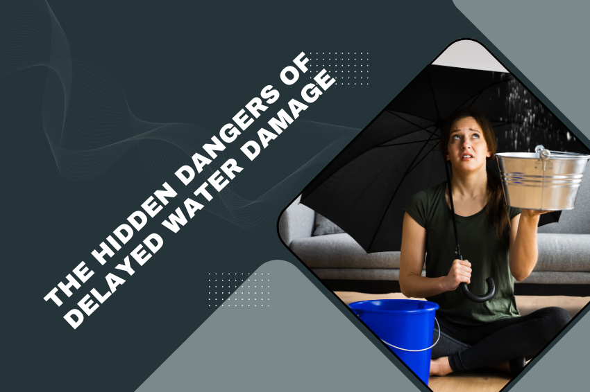 the hidden dangers of delayed water damage