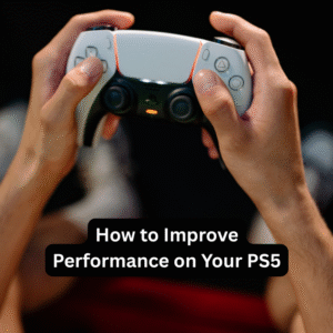 Improve Performance on Your PS5