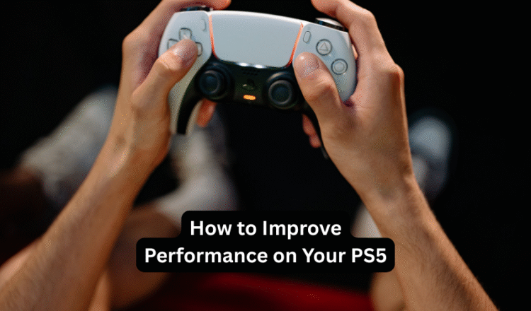 Improve Performance on Your PS5