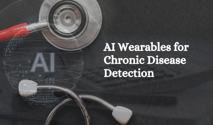 AI Wearables for Chronic Disease Detection